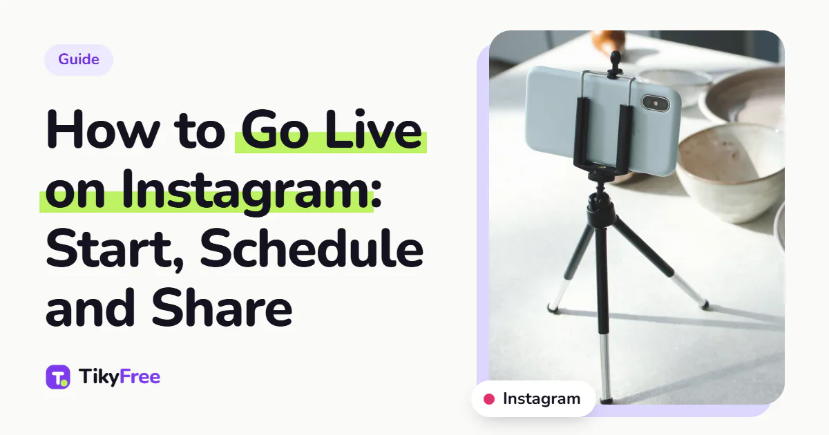 Cover reading "How to Go Live on Instagram: Start, Schedule and Share" next to a photo of a phone on a mini tripod on a kitchen table