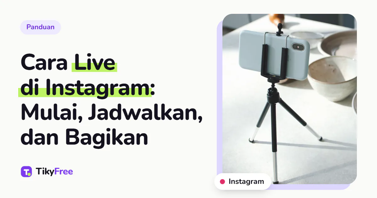 Sampul bertuliskan "Cara Live di Instagram: Mulai, Jadwalkan, dan Bagikan" di samping foto ponsel pada tripod mini di atas meja dapur