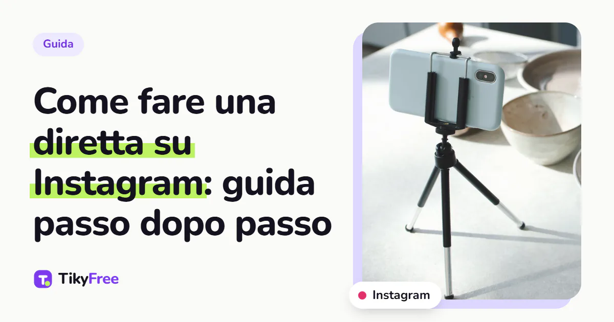 Copertina con il testo «Come fare una diretta su Instagram: guida passo dopo passo» accanto alla foto di uno smartphone fissato a un mini treppiede sul tavolo di una cucina