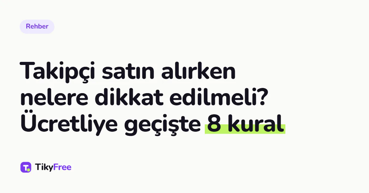 Makale başlığını taşıyan kapak görseli: Takipçi satın alırken nelere dikkat edilmeli? Ücretliye geçişte 8 kural