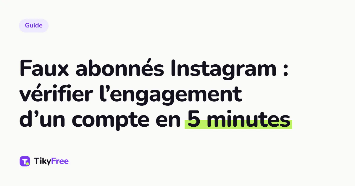 Couverture avec le titre « Faux abonnés Instagram : vérifier l'engagement d'un compte en 5 minutes »